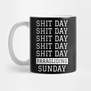 Shit Day Paragliding Sunday Mug